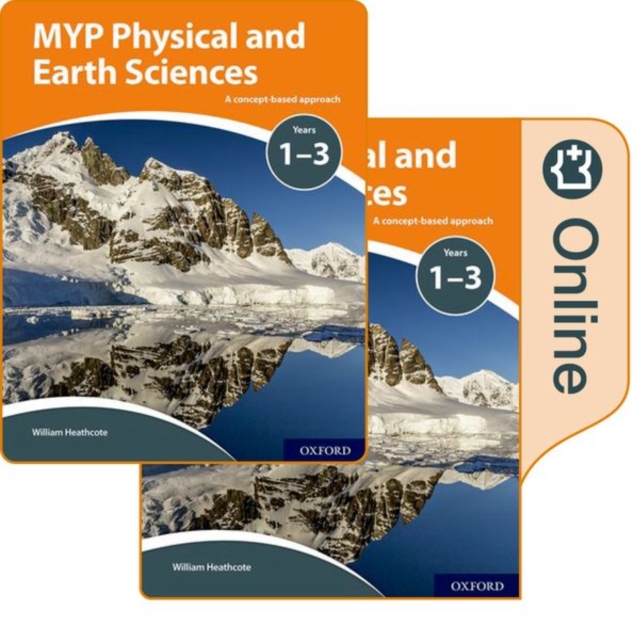 MYP Physical and Earth Sciences: a Concept Based Approach: Print and Online Pack, Multiple-component retail product Book