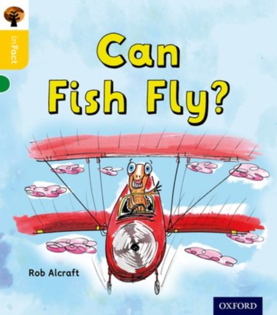 Oxford Reading Tree inFact: Oxford Level 5: Can Fish Fly?, Paperback / softback Book