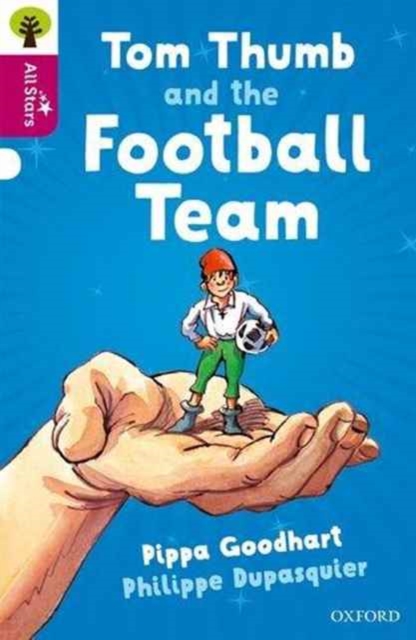 Oxford Reading Tree All Stars: Oxford Level 10 Tom Thumb and the Football Team : Level 10, Paperback / softback Book