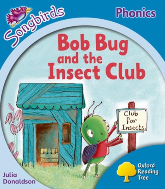 Oxford Reading Tree: Level 3: More Songbirds Phonics : Bob Bug and the Insect Club, Paperback / softback Book