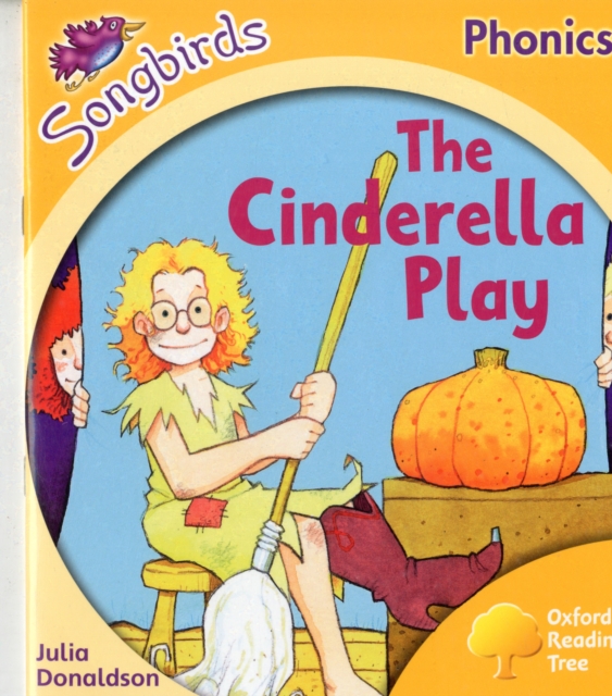 Oxford Reading Tree Songbirds Phonics: Level 5: The Cinderella Play, Paperback / softback Book