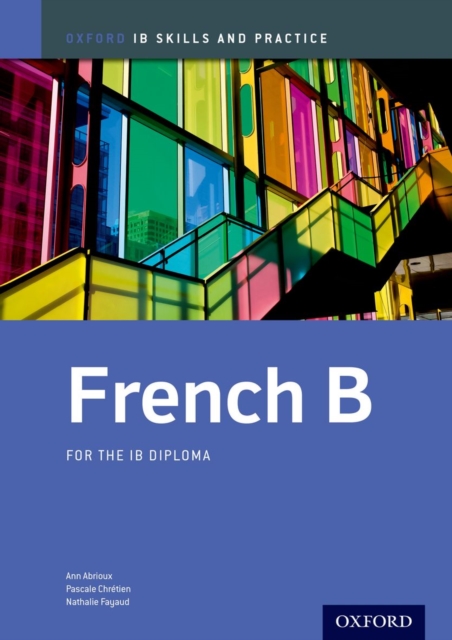 Oxford IB Skills and Practice: French B for the IB Diploma, Paperback / softback Book