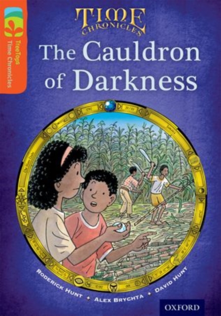 Oxford Reading Tree TreeTops Time Chronicles: Level 13: The Cauldron Of Darkness, Paperback / softback Book