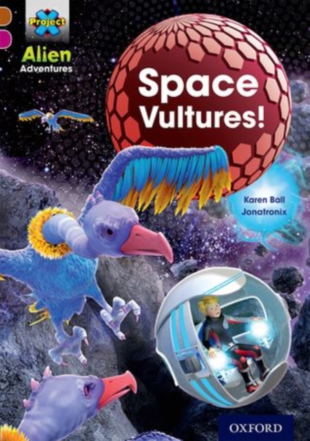 Project X Alien Adventures: Brown Book Band, Oxford Level 10: Space Vultures, Paperback / softback Book