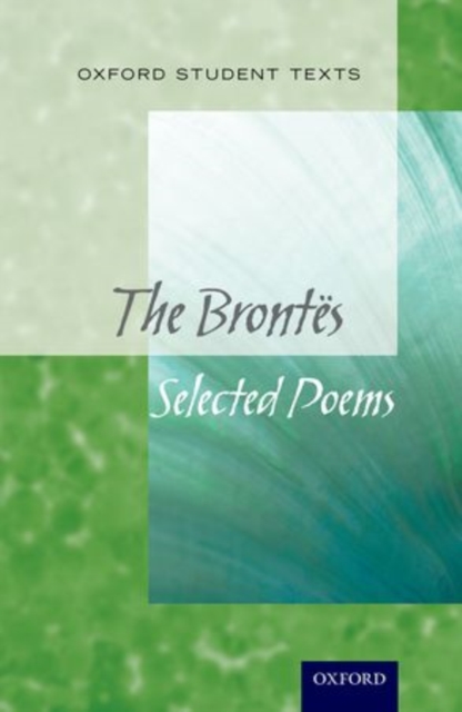 Oxford Student Texts: The Brontes : Selected Poems, Paperback / softback Book