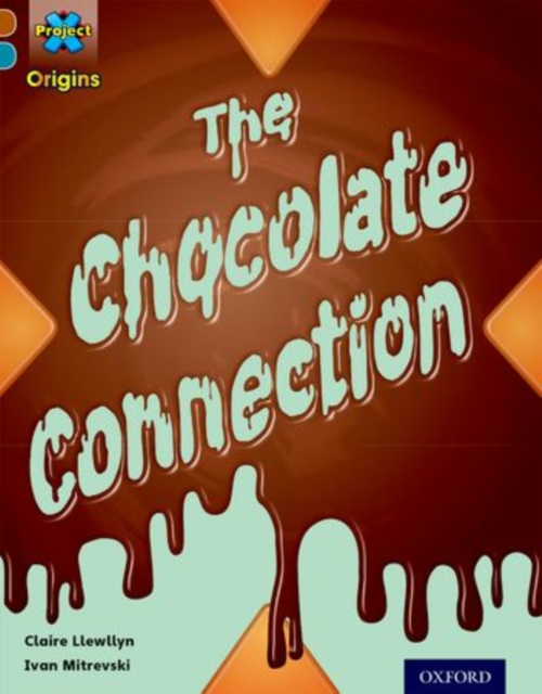 Project X Origins: Brown Book Band, Oxford Level 9: Chocolate: The Chocolate Connection, Paperback / softback Book
