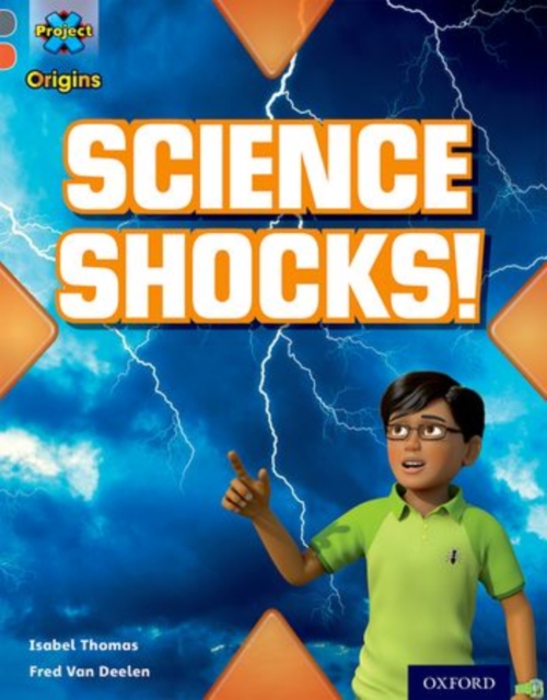 Project X Origins: Grey Book Band, Oxford Level 13: Shocking Science: Science Shocks!, Paperback / softback Book