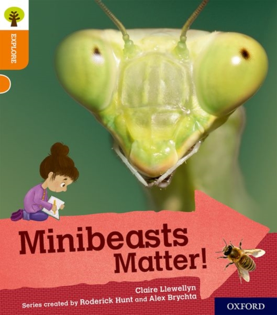 Oxford Reading Tree Explore with Biff, Chip and Kipper: Oxford Level 6: Minibeasts Matter!, Paperback / softback Book