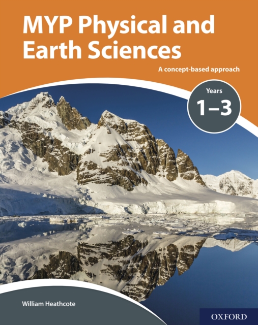 MYP Physical and Earth Sciences Years 1-3 : A concept-based approach, PDF eBook