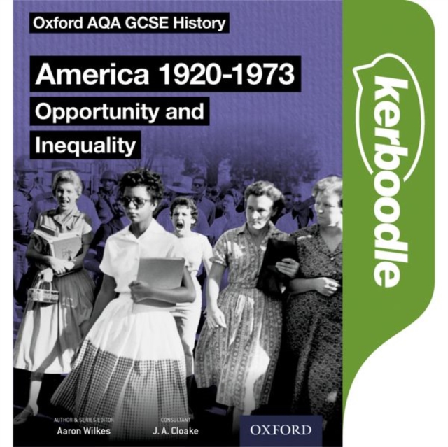 Oxford AQA GCSE History: America 1920-1973 Kerboodle Book : Opportunity and Inequality, Digital Book
