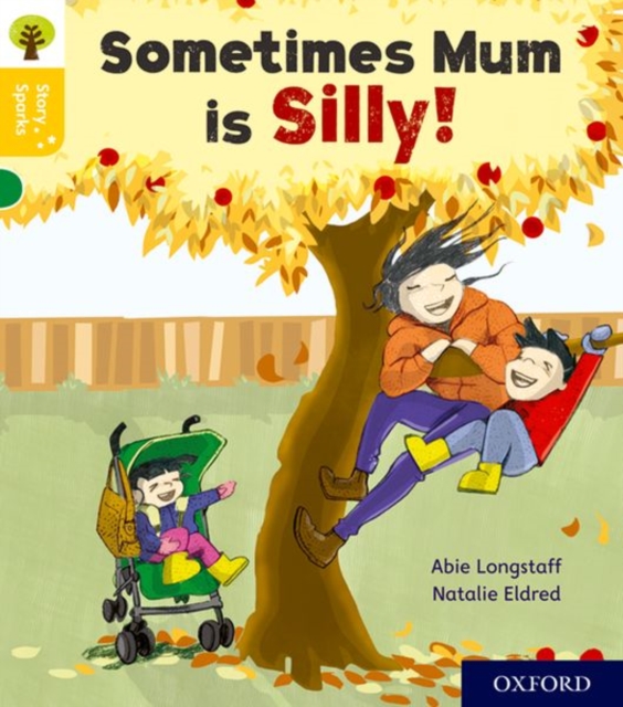 Oxford Reading Tree Story Sparks: Oxford Level 5: Sometimes Mum is Silly, Paperback / softback Book