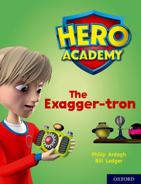 Hero Academy: Oxford Level 7, Turquoise Book Band: The Exagger-tron, Paperback / softback Book