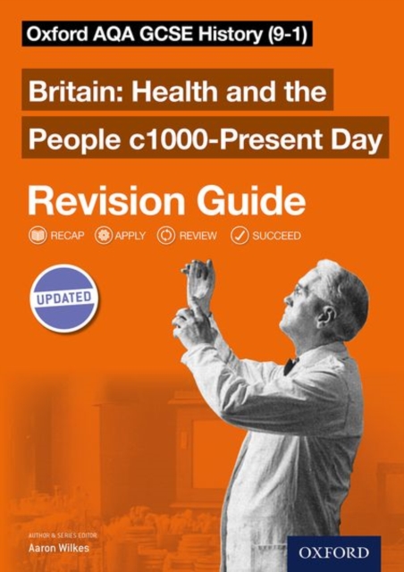 Oxford AQA GCSE History: Britain: Health and the People c1000-Present Day Revision Guide (9-1) : AQA GCSE HISTORY HEALTH 1000-PRESENT RG, Paperback / softback Book