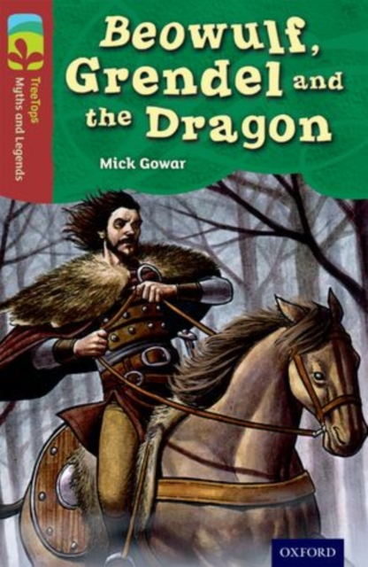 Oxford Reading Tree TreeTops Myths and Legends: Level 15: Beowulf, Grendel And The Dragon, Paperback / softback Book