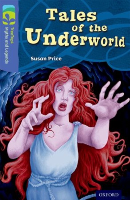 Oxford Reading Tree TreeTops Myths and Legends: Level 17: Tales Of The Underworld, Paperback / softback Book