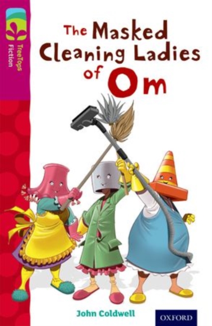 Oxford Reading Tree TreeTops Fiction: Level 10: The Masked Cleaning Ladies of Om, Paperback / softback Book