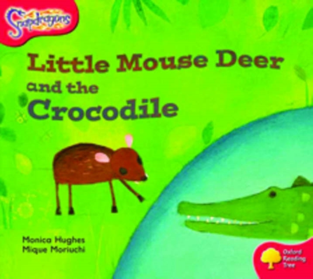 Oxford Reading Tree: Level 4: Snapdragons: Little Mouse Deer and the Crocodile, Paperback / softback Book