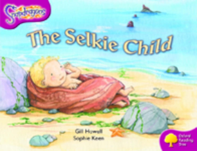Oxford Reading Tree: Level 10: Snapdragons: The Selkie Child, Paperback / softback Book