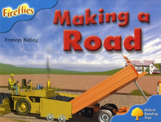 Oxford Reading Tree: Level 3: More Fireflies A: Making a Road, Paperback / softback Book