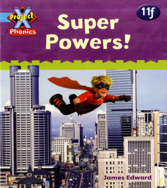 Project X Phonics Blue: 11f Super Powers!, Paperback / softback Book