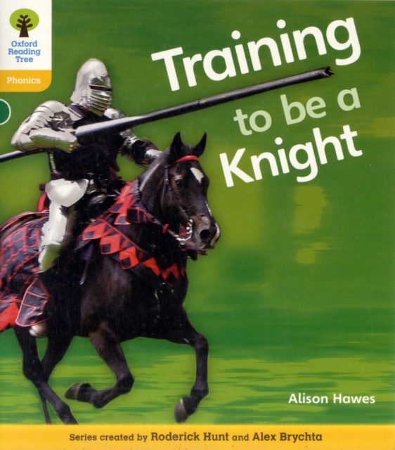 Oxford Reading Tree: Level 5A: Floppy's Phonics Non-Fiction: Training to be a Knight, Paperback / softback Book