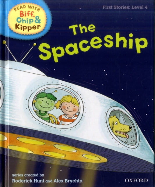 Oxford Reading Tree Read With Biff, Chip, and Kipper: First Stories: Level 4: The Spaceship, Hardback Book