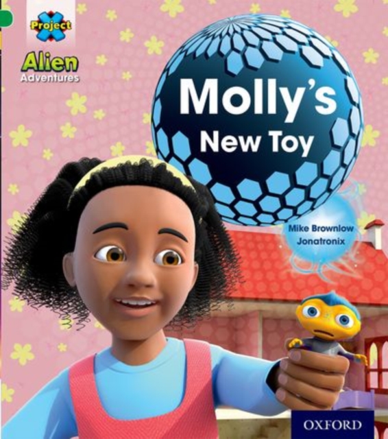 Project X: Alien Adventures: Green: Molly's New Toy, Paperback / softback Book