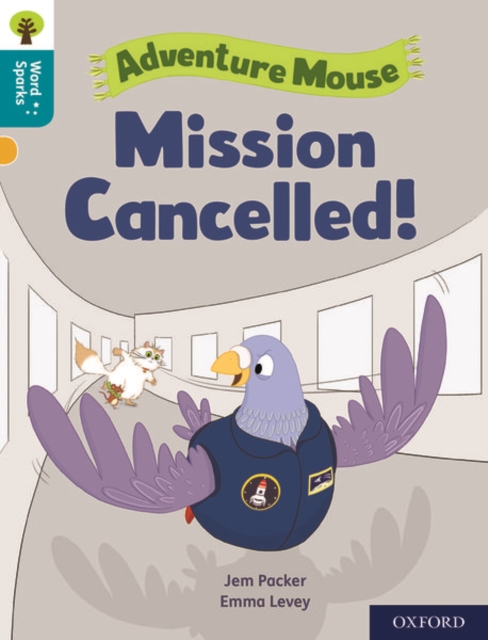Oxford Reading Tree Word Sparks: Level 9: Mission Cancelled!, Paperback / softback Book