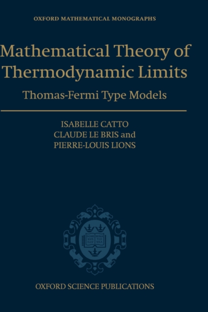 Mathematical Theory of Thermodynamic Limits : Thomas-Fermi Type Models, Hardback Book