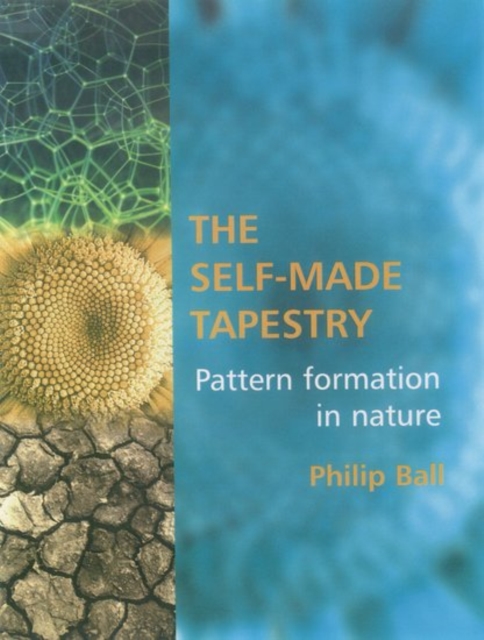 The Self-Made Tapestry : Pattern Formation in Nature, Paperback / softback Book