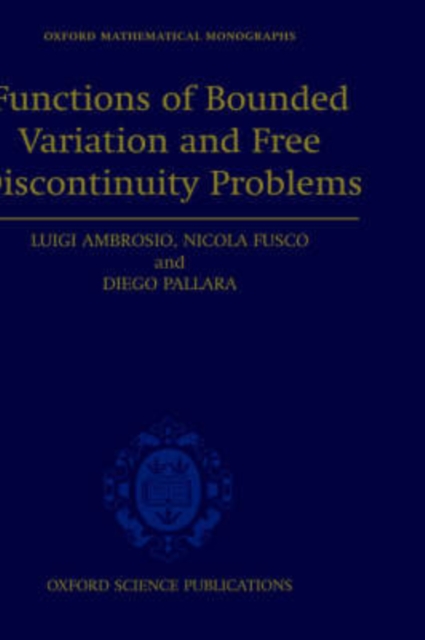 Functions of Bounded Variation and Free Discontinuity Problems, Hardback Book