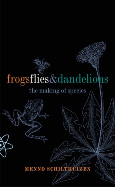 Frogs Flies and Dandelions : The making of species, Paperback / softback Book
