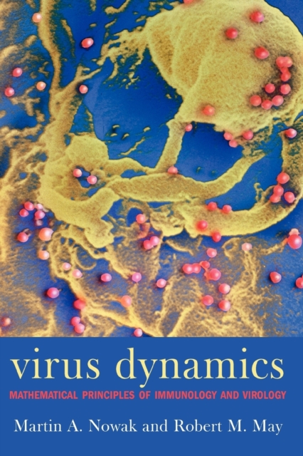 Virus Dynamics : Mathematical Principles of Immunology and Virology, Paperback / softback Book