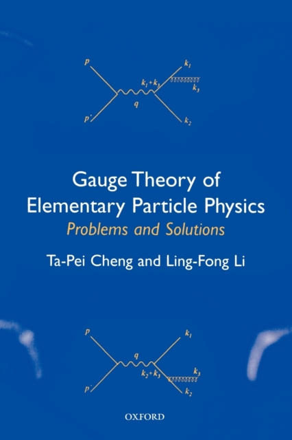 Gauge Theory of Elementary Particle Physics: Problems and Solutions, Paperback / softback Book