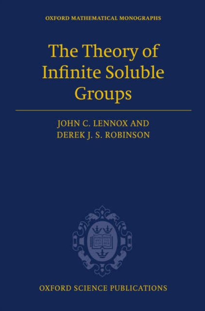 The Theory of Infinite Soluble Groups, Hardback Book