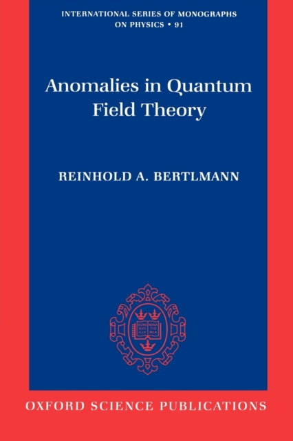 Anomalies in Quantum Field Theory, Paperback / softback Book