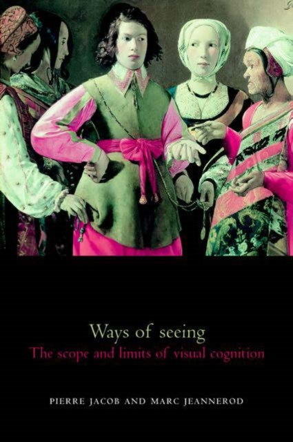 Ways of Seeing : The scope and limits of visual cognition, Paperback / softback Book