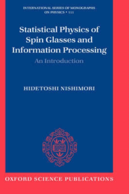 Statistical Physics of Spin Glasses and Information Processing : An Introduction, Hardback Book