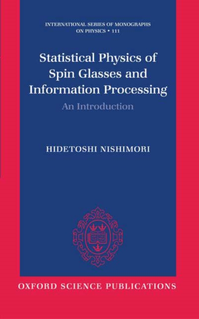 Statistical Physics of Spin Glasses and Information Processing : An Introduction, Paperback / softback Book