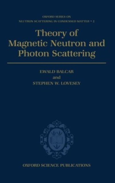 Theory of Magnetic Neutron and Photon Scattering, Hardback Book