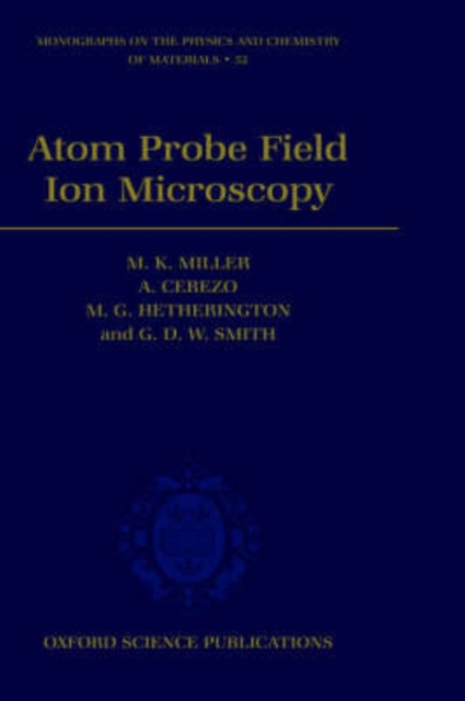 Atom Probe Field Ion Microscopy, Hardback Book