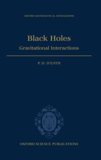 Black Holes : Gravitational Interactions, Hardback Book