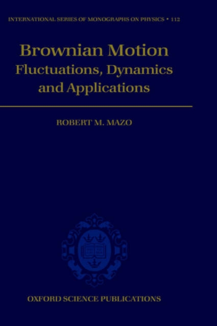 Brownian Motion : Fluctuations, Dynamics, and Applications, Hardback Book