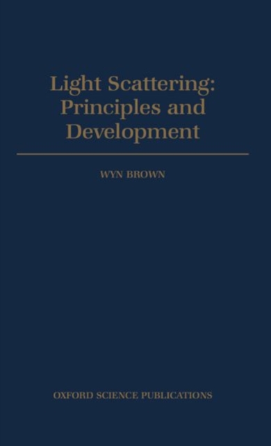 Light Scattering : Principles and Development, Hardback Book