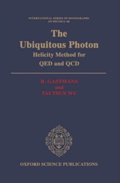 The Ubiquitous Photon : Helicity Method for QED and QCD, Hardback Book