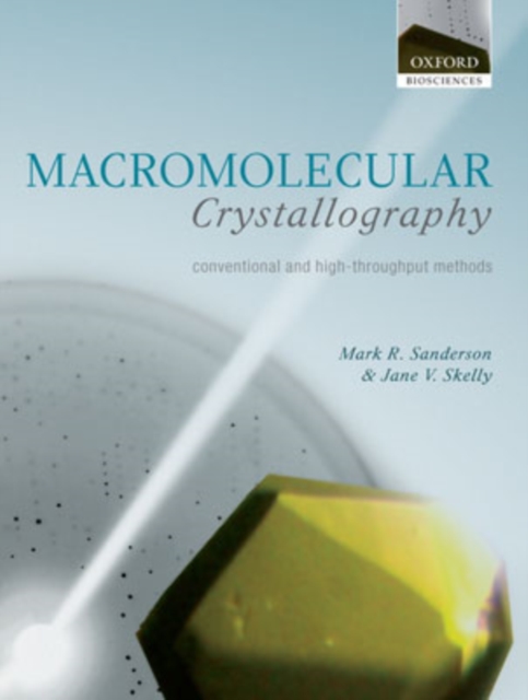 Macromolecular Crystallography : conventional and high-throughput methods, Hardback Book