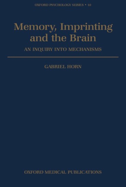 Memory, Imprinting, and the Brain : An Inquiry into Mechanisms, Paperback / softback Book