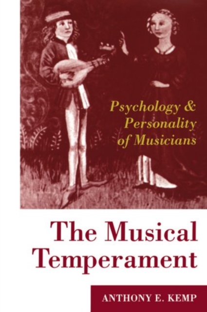 The Musical Temperament : Psychology and Personality of Musicians, Paperback / softback Book