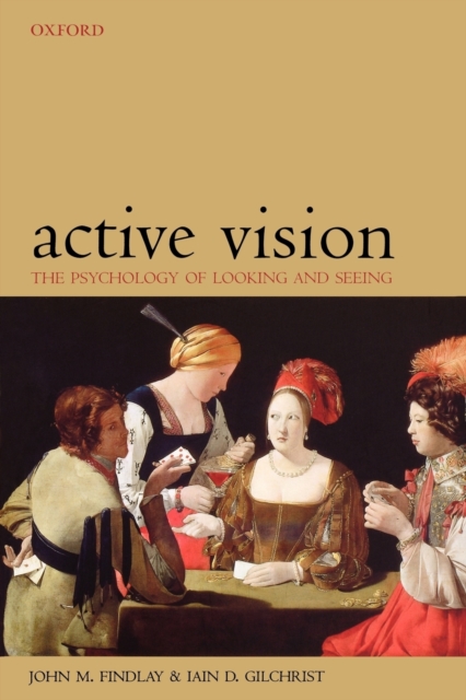 Active Vision : The Psychology of Looking and Seeing, Paperback / softback Book