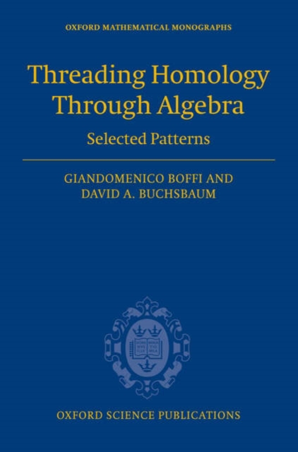 Threading Homology through Algebra : Selected patterns, Hardback Book